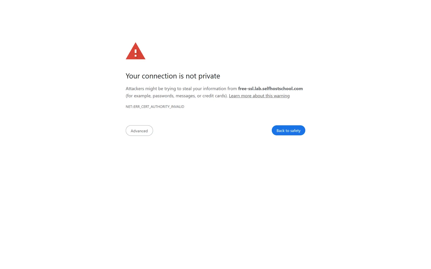 Chrome full-page warning: Your connection is not private, attackers might be trying to steal your information from free-ssl.lab.selfhostschool.com, NET::ERR_CERT_AUTHORITY_INVALID